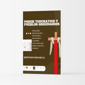 Poder Teocrático y Pueblos Originarios
